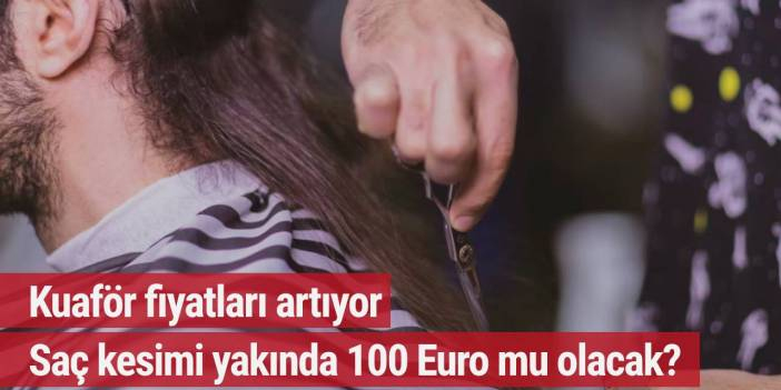 Kuaför Fiyatları Artıyor: Saç Kesimi Yakında 100 Euro Mu Olacak? içeride Rüyada Kuaföre Gitmek