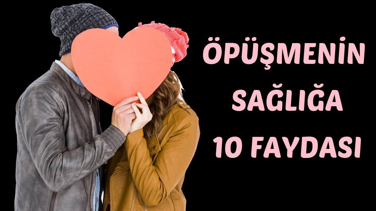 Öpüşmeni̇n Sağliğa 10 Faydası - Youtube tamamen Rüyada Tanıdık Biriyle Öpüşmek Nedir