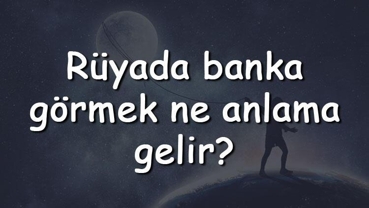 Rüyada Banka Görmek Ne Anlama Gelir? Rüyada Banka Soymak Ve Aramak ilgili Rüyada Tuvalet Aramak Ne Anlamına Gelir