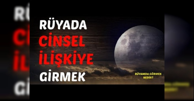 Rüyada Cinsel İlişkiye Girmek tamamen Rüyada Ünlü Kadınla Ilişkiye Girmek