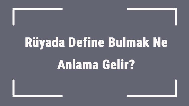 Rüyada Define Bulmak Ne Anlama Gelir? Rüyada Define Aramak Ve Kazmak ile Rüyada Tuvalet Aramak Ne Anlama Gelir