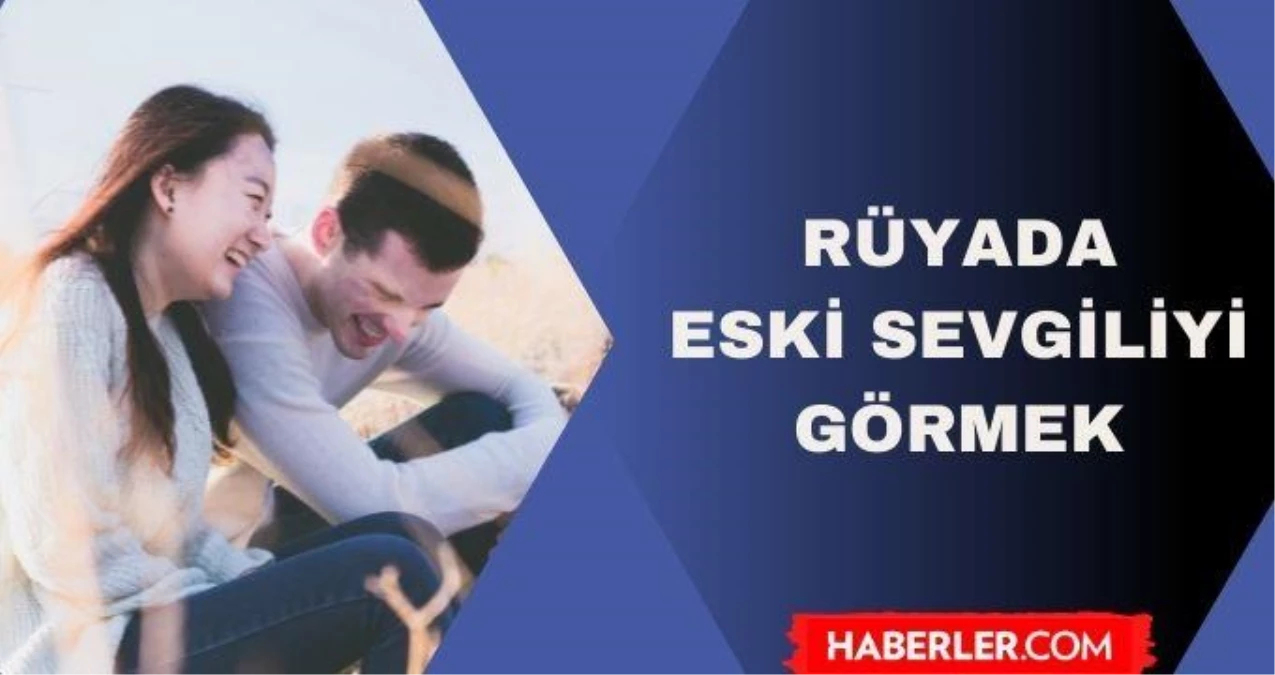 Rüyada Eski Sevgiliyi Görmek - Neden Eski Sevgiliyi Rüyamızda Görürüz ilgili Rüyada Sidik Görmenin Anlamı Nedir