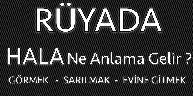 Rüyada Hala Görmek Ne Anlama Gelir? | Rüya, Adlar, Hayat tamamen Rüyada Selden Kurtulmak Ne Anlamına Gelir