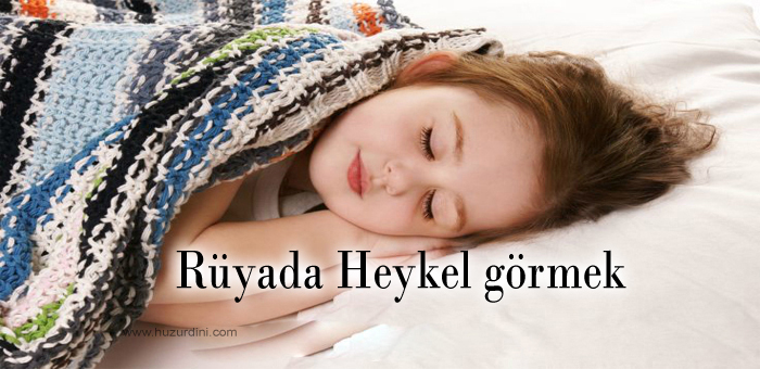 Rüyada Heykel Görmek Ne Demek | Huzur Dini amaçlanan Rüyada Kasırga Hortum Görmek Ne Demek