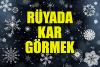 Rüyada Kar Görmek Ne Demek? Kar Görülen Rüyalarının Anlamı Nedir? amaçlanan Rüyada Kar Küremek