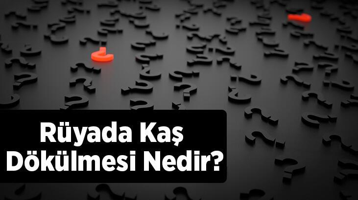 Rüyada Kaş Dökülmesi Nedir? Kaşlarının Döküldüğünü Görmek - Rüya Tabirleri amaçlanan Rüyada Saçının Döküldüğünü Görmek