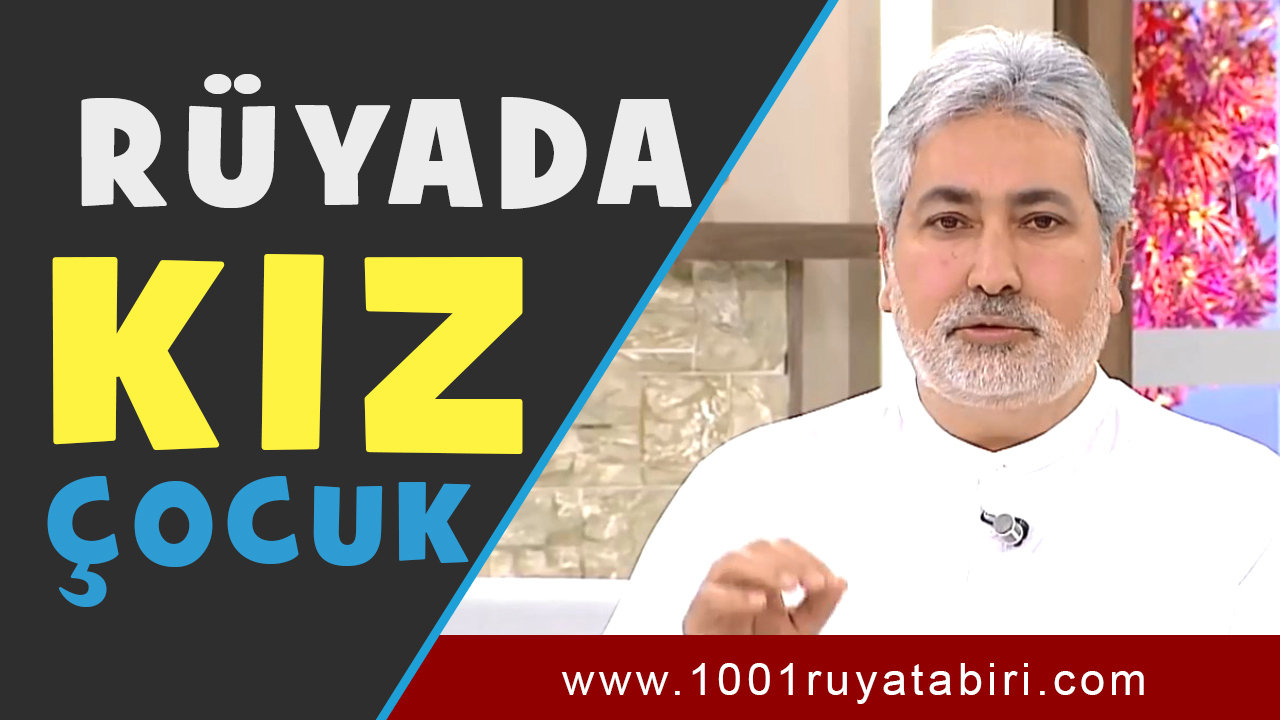 Rüyada Kız Çocuğu Görmek - 1001Ruyatabiri ile Rüyada Kız Çocuğunun Kaybolması Neye Işaret