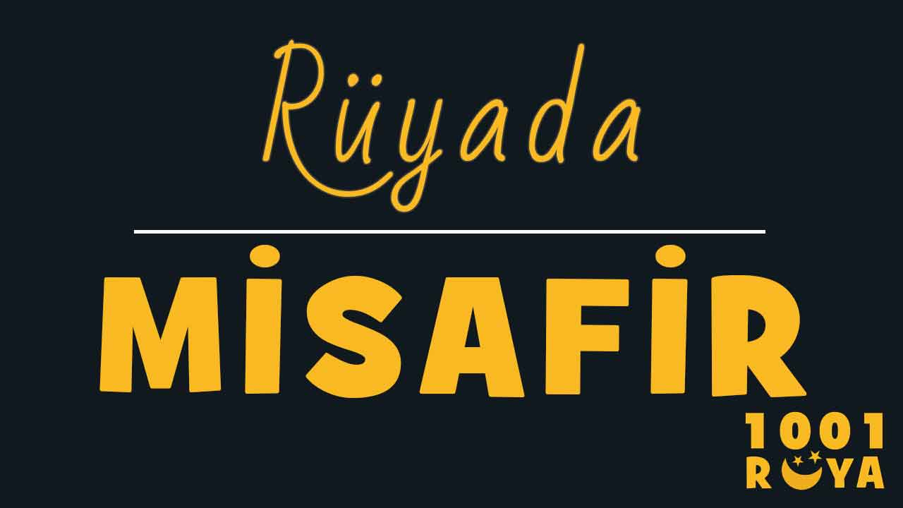 Rüyada Misafir Görmek, Misafir Gelmesi, Kalabalık Misafir Görmek - 1001Ruya fiçin Rüyada Misafir Ağırlamak