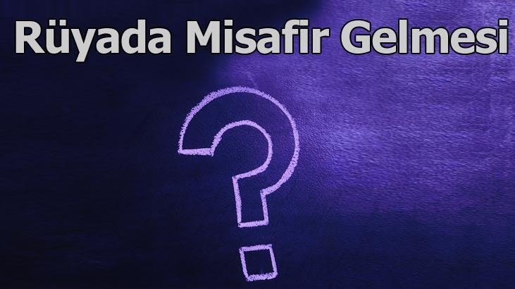 Rüyada Misafir Görmek Ne Demek? Evde Yabancı Yatılı Misafir Görmek ile Rüyada Misafir Gelmesi