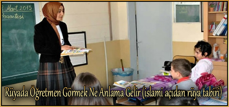 Rüyada Öğretmen Görmek Ne Anlama Gelir (Islami Açıdan Rüya Tabiri ilgili Rüyada Taşındığını Görmek Ne Anlama Gelir