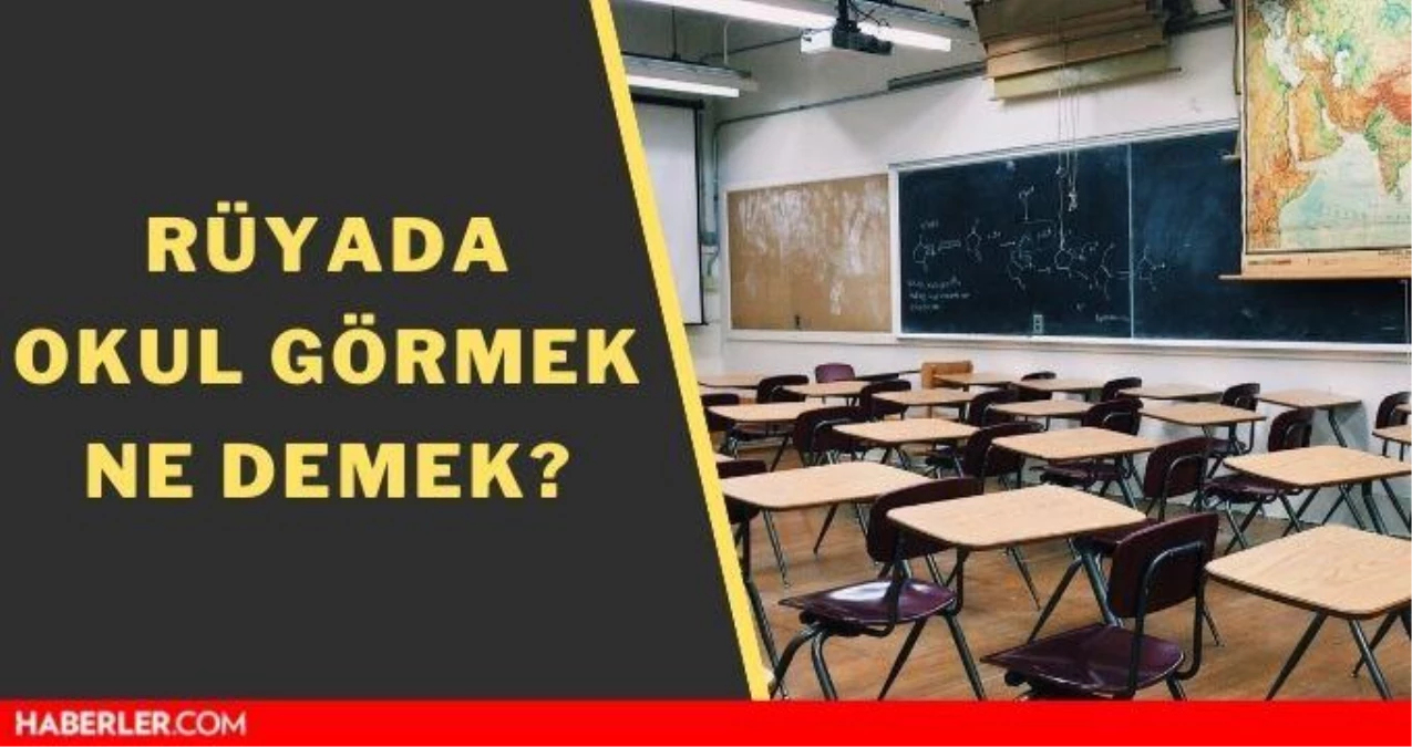 Rüyada Okul Görmek Ne Anlama Gelir? Rüyada Okul Arkadaşını Görmek Nasıl tamamen Rüyada Tavla Görmek