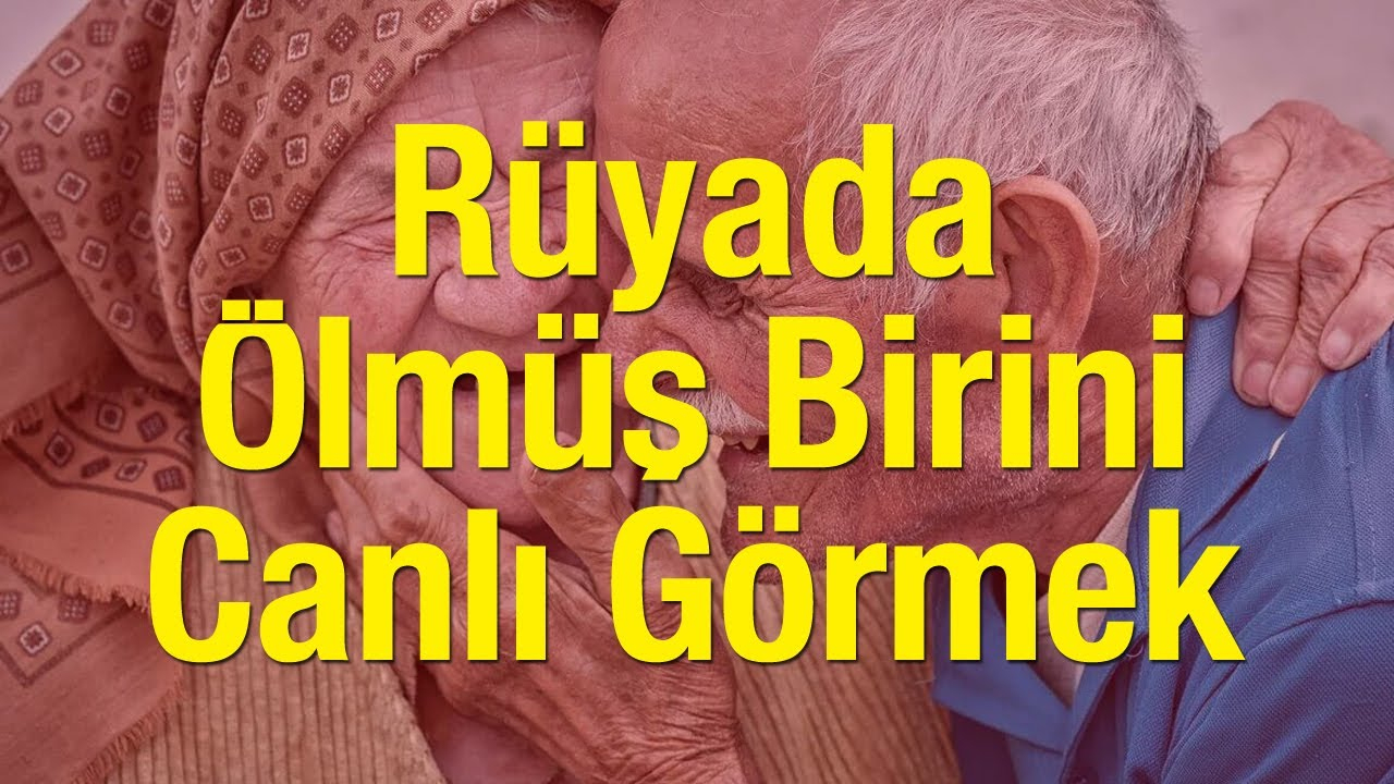 Rüyada Ölmüş Birini Canlı Görmek Nasıl Yorumlanır? Rüyada Ölmüş Birini fiçin Rüyada Ölmüş Birinin Sesini Duymak Ne Anlama Gelir