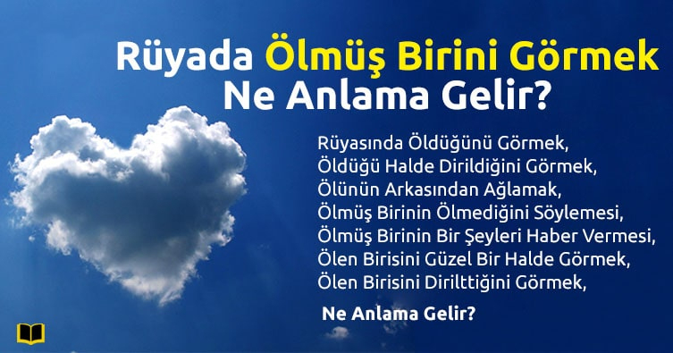 Rüyada Ölmüş Birini Görmek Bize Neyi İşaret Eder? - Bilginin Gezegeni fiçin Rüyada Ölmüş Birini Canlı Görmek Ve Sarılmak Ne Anlama Gelir