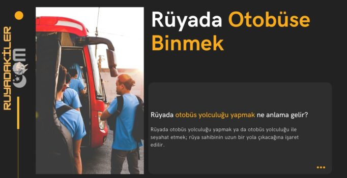 Rüyada Otobüse Binmek | Rüyada Otobüs Yolculuğu Yapmak Ne Anlama Gelir fiçin Rüyada Otobüs Görmek