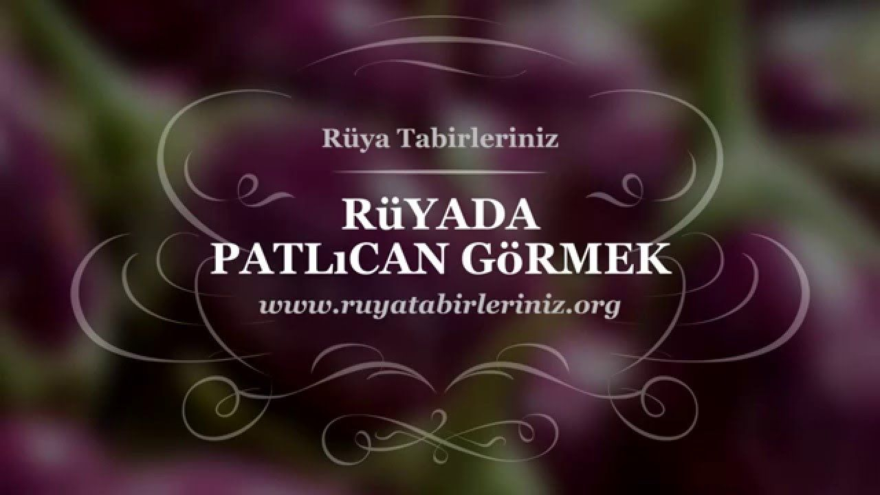 Rüyada Patlıcan Görmek Yorumu | Rüya, Yorum, Yumurta ile Rüyada Patlıcan Toplamak Diyanet