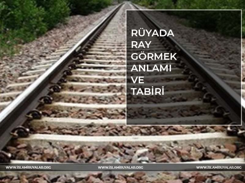 Rüyada Ray Görmek Diyanet Ve İhya Tabiri - İslami Ve Dini Rüya tamamen Ruyada Su Gormek Ihya