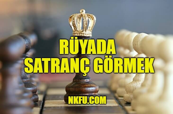 Rüyada Satranç Oynamak Ne Anlama Gelir? Satranç Taşları Görmek Nedir fiçin Rüyada Tavla Oynamak