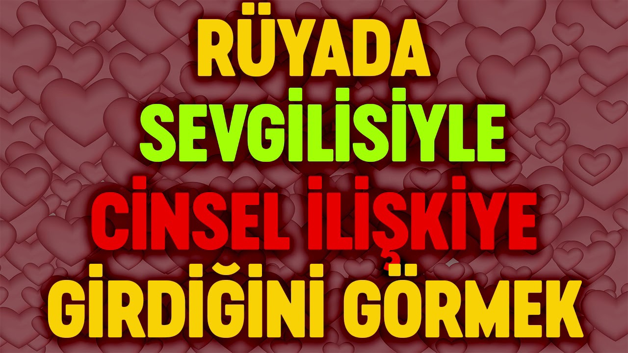 Rüyada Sevgi̇li̇si̇yle Ci̇nsel İli̇şki̇ye Gi̇rdi̇ği̇ni̇ Görmek Esved Dini Rüya tamamen Rüyada Ünlü Kadınla Ilişkiye Girmek