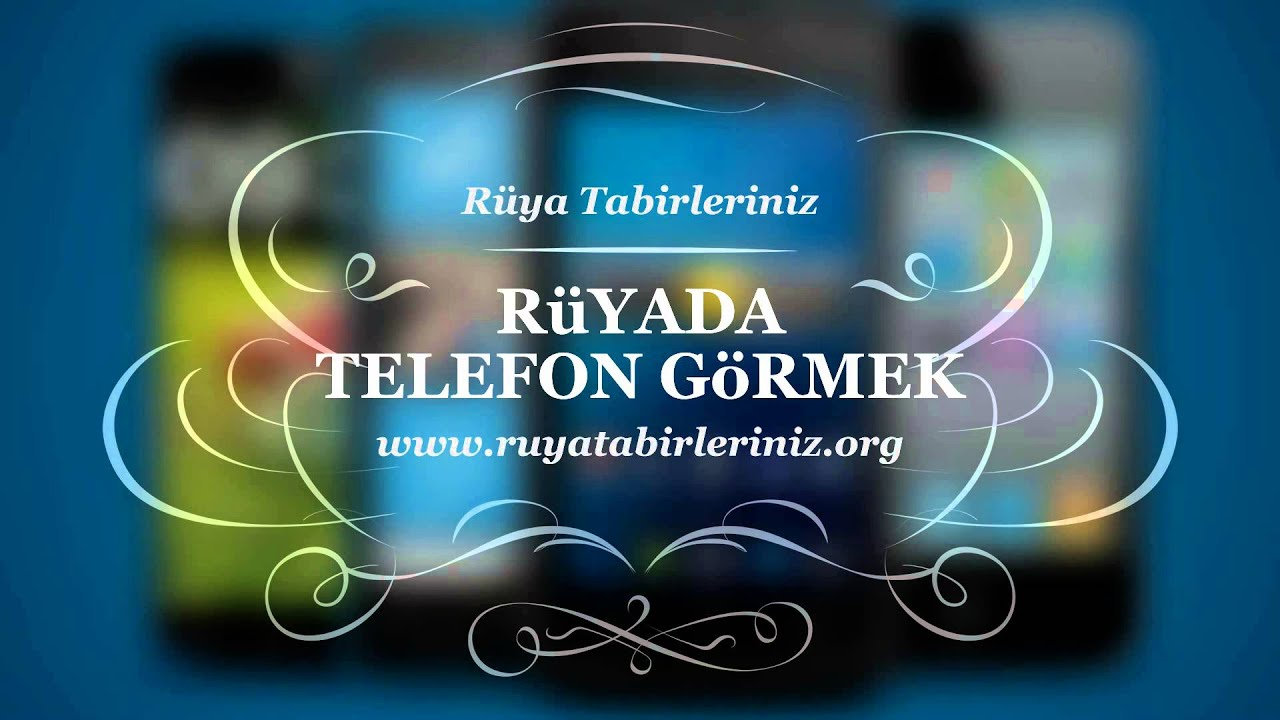 Rüyada Telefon Görmek - Rüya Tabirleri, Rüya Yorumları - Youtube ilgili Rüyada Telefon Numarası Almak