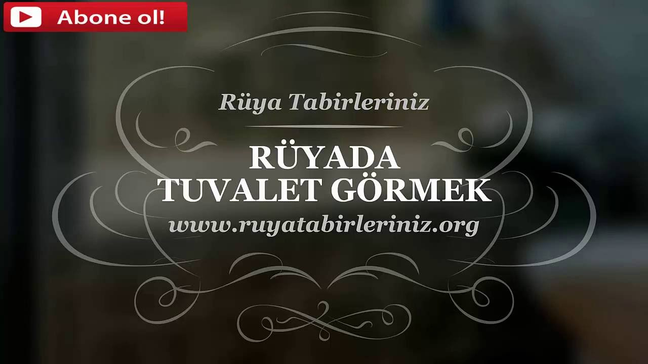 Rüyada Tuvalet Görmek, Rüyada Pis Tuvalet Görmek, Rüyada Temiz Tuvalet içeride Rüyada Tuvalet Aramak