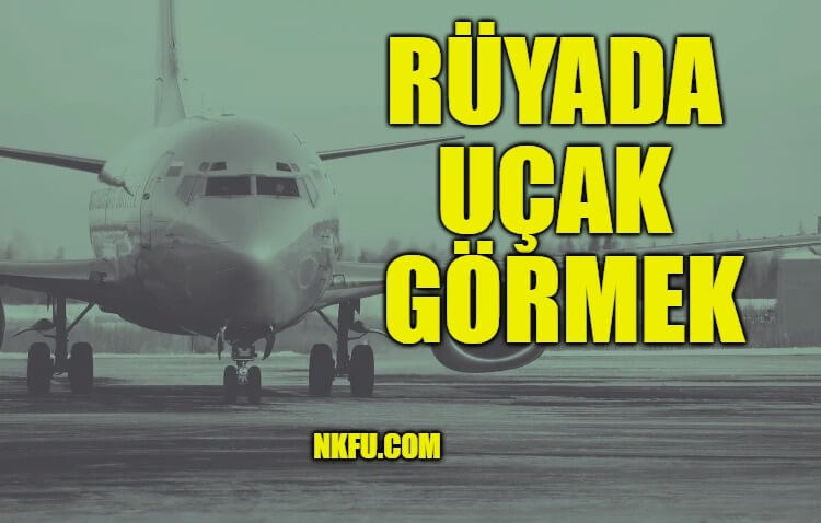 Rüyada Uçak Görmek Ne Anlama Gelir? Uçağa Binmek, Uçak Kazası Nedir? ilgili Rüyada Uçak Sürmek