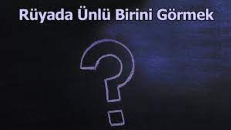 Rüyada Ünlü Görmek Ne Anlama Gelir? Rüyada Ünlü Biriyle Konuşmak Neye ilgili Rüyada Ünlü Biriyle Öpüşmek Ne Anlama Gelir