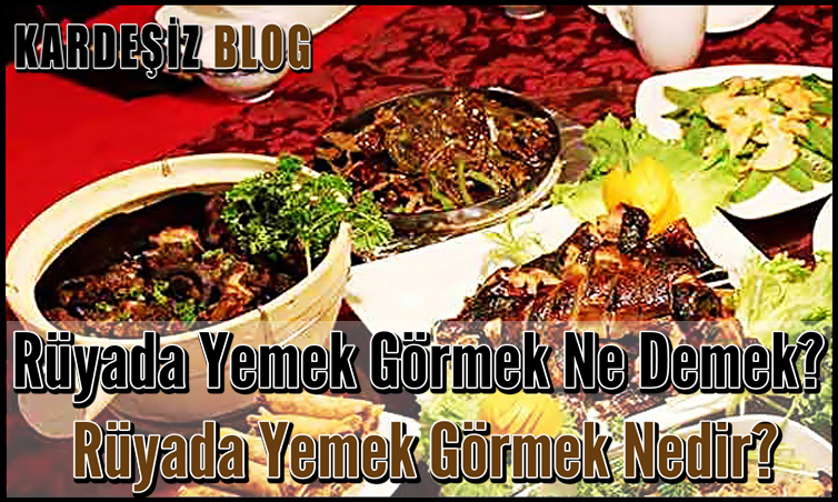 Rüyada Yemek Görmek Ne Demek? Rüyada Yemek Görmek Nedir? amaçlanan Rüyada Patlıcan Görmek Nedir Diyanet