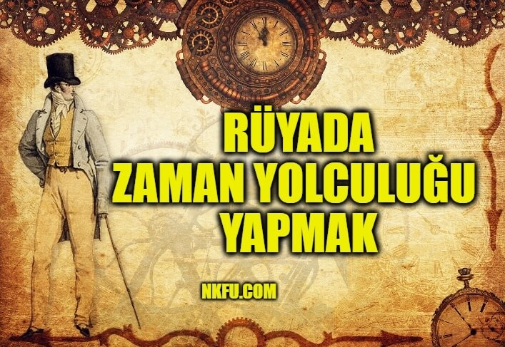 Rüyada Zaman Yolculuğu Yapmak, Zamanda Geriye Gitmek, İleriye Gitmek ile Rüyada Trenle Yolculuk Yapmak Diyanet