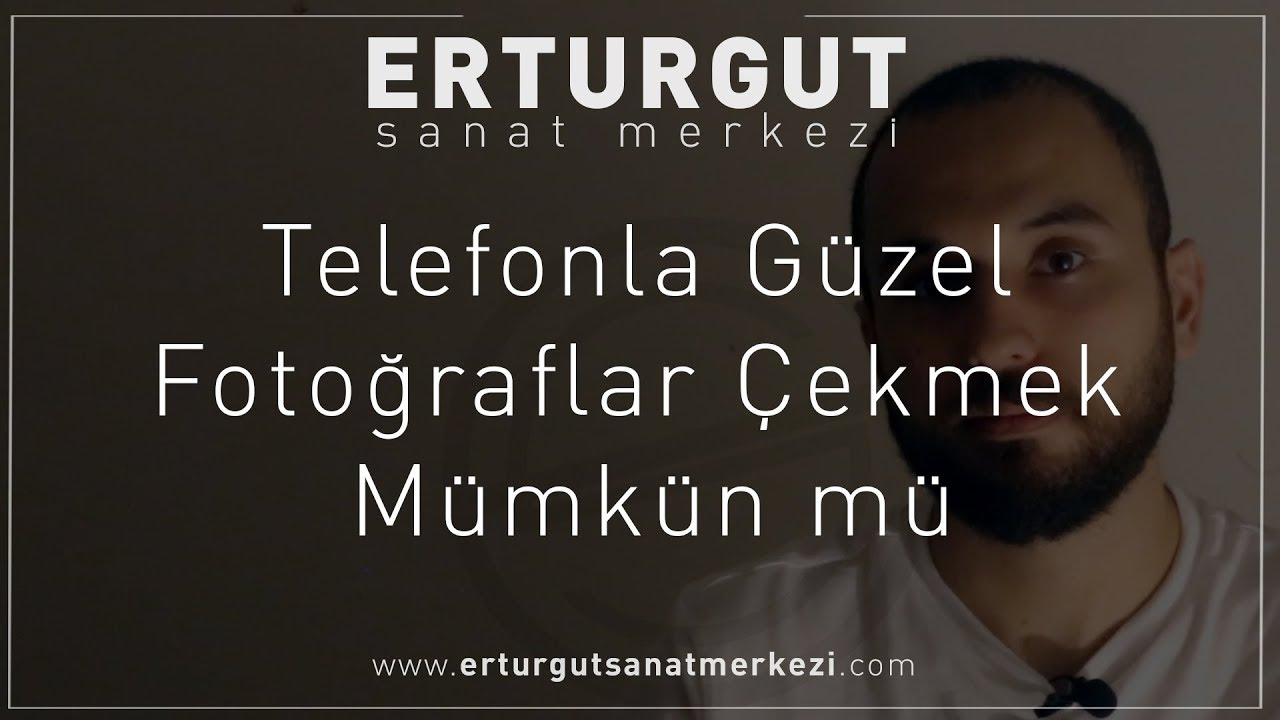 Telefonla Güzel Fotoğraflar Çekmek Mümkün Mü? | Erturgut Sanat Merkezi ilgili Rüyada Telefonla Fotoğraf Çekmek Ne Anlama Gelir