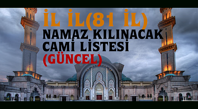 Diyanet 81 Il Deki Namaz Kılınacak Cami Listesini Yayınladı. - Diyanet ile Rüyalara Inanmalı Mıyız Diyanet