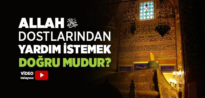 Evliyalardan Medet Ummak, Yardım İstemek Caiz Midir? | İslam Ve İhsan amaçlanan Rüyada Yardım Istemek