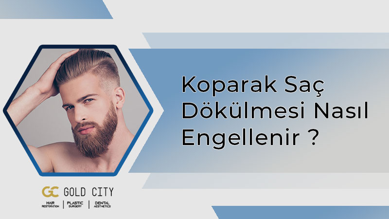 Koparak Saç Dökülmesi Nasıl Engellenir - Gold City Premium Saç Ekimi ile Saç Kopması Nasıl Durdurulur