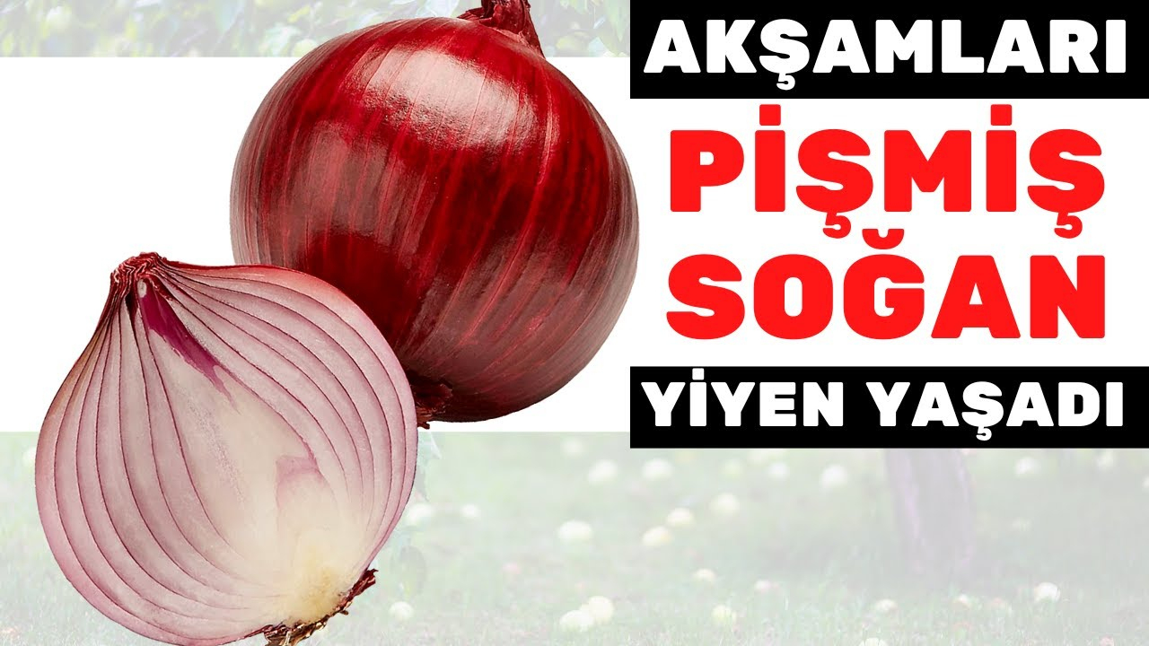 Pişmiş Soğan Yemek Vücudunuza Bunları Yapıyor | Soğanın Faydaları amaçlanan Rüyada Yeşil Soğan Yemek