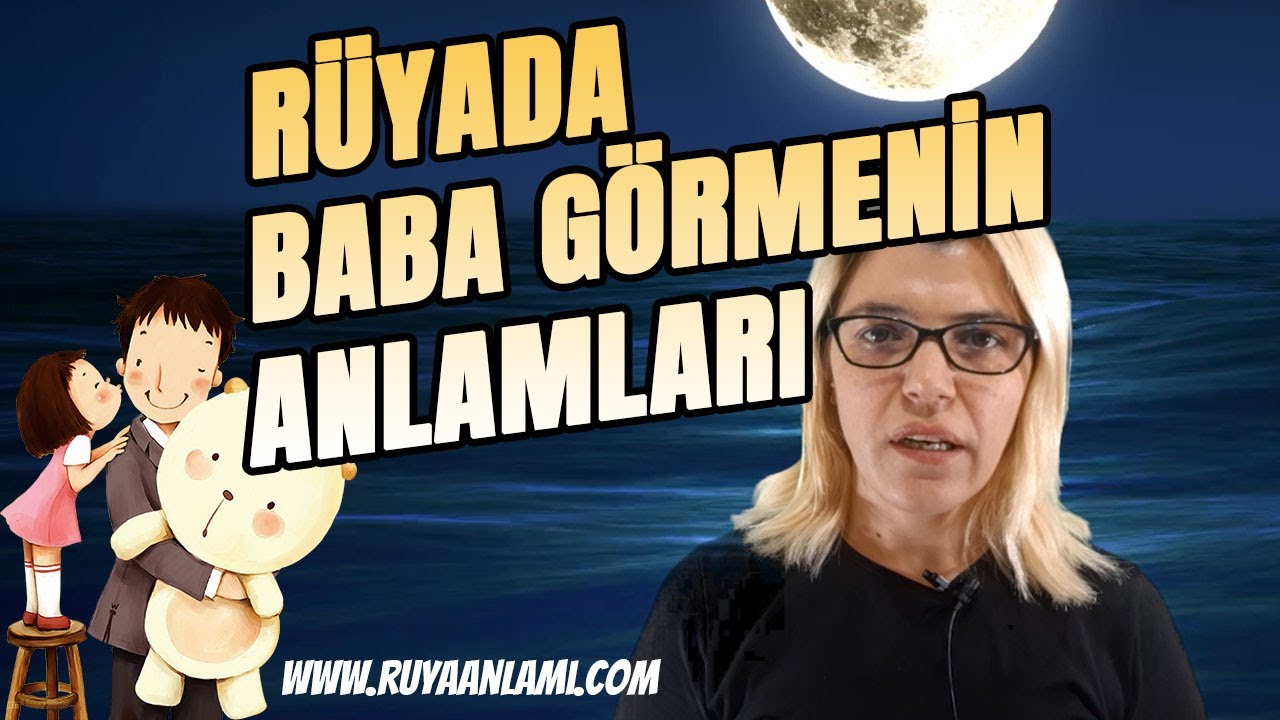 Rüyada Baba Görmek Neyi̇ İfade Eder? | Rüya Tabi̇rleri̇ - Youtube fiçin Rüyada Tanıdığın Biriyle Sevişmek Neyi Gösterir