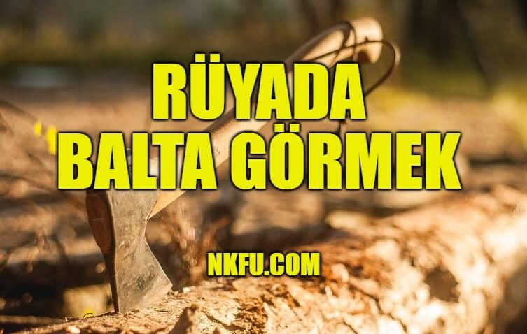 Rüyada Balta Görmek Ne Anlama Gelir? Baltayla Odun Kesmek Nedir? ile Rüyada Insanların Içinde Büyük Abdestini Yapmak Ne Anlama Gelir