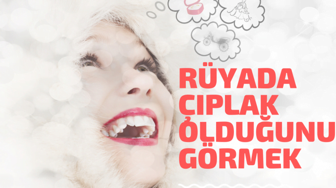 Rüyada Çıplak Olduğunu Görmek - Rüyada Çıplak Olduğunu Görmek Ne Anlama içeride Rüyada Oğlunu Çıplak Görmek