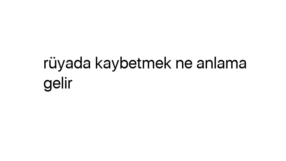 Rüyada Kaybetmek Ne Anlama Gelir | Igrus içeride Rüyada Zehirlenmek Ne Anlama Gelir