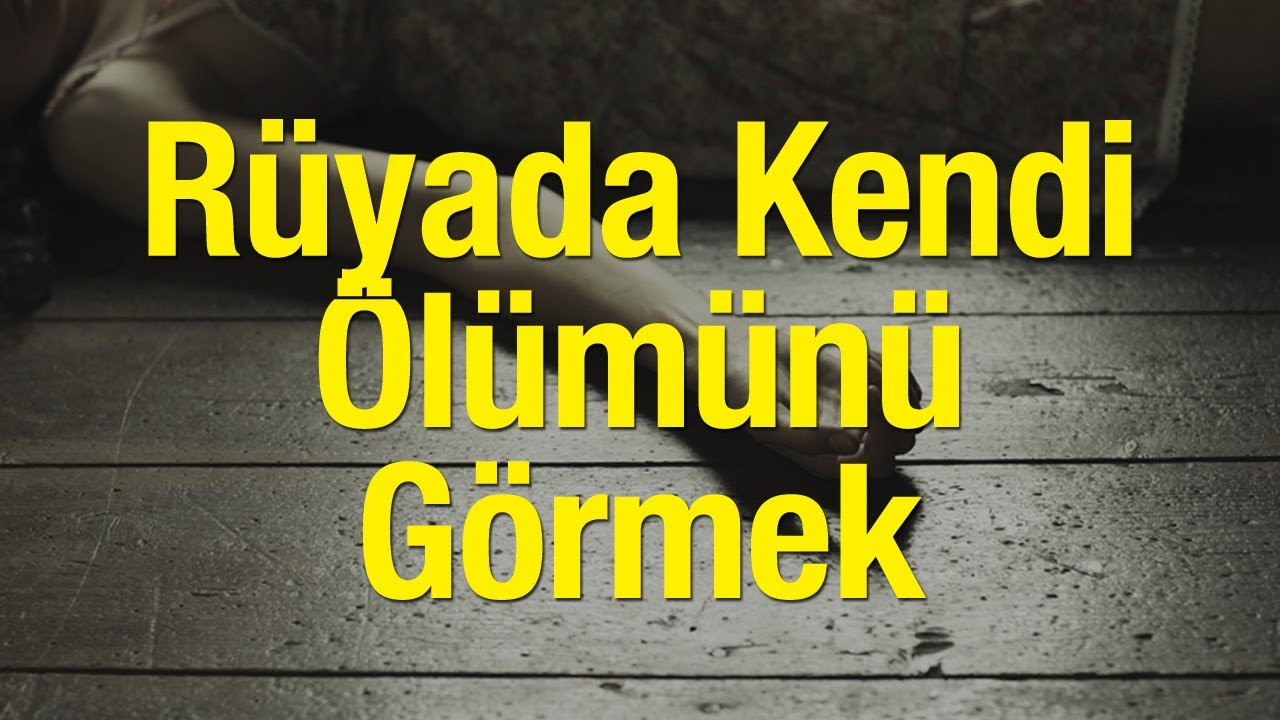 Rüyada Kendi Ölümünü Görmek Nasıl Yorumlanır? Rüyada Ölüm Anını ilgili Rüyada Kendi Işediğini Görmek Ne Anlama Gelir