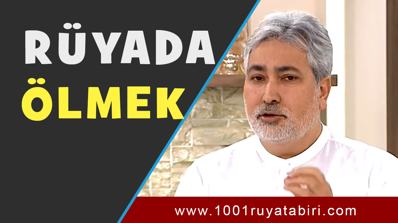 Rüyada Öldüğünü Görmek - 1001Ruya tamamen Rüyada Nişanlısını Görmek Diyanet