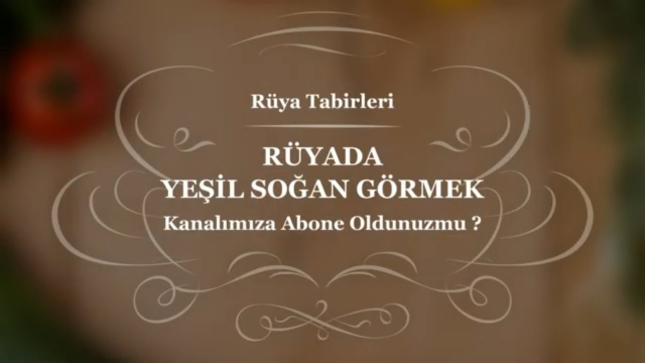 Rüyada Yeşil (Taze)Soğan Görmek, Yemek, Almak, Toplamak | Rüya içeride Rüyada Yeşil Soğan Görmek Ihya